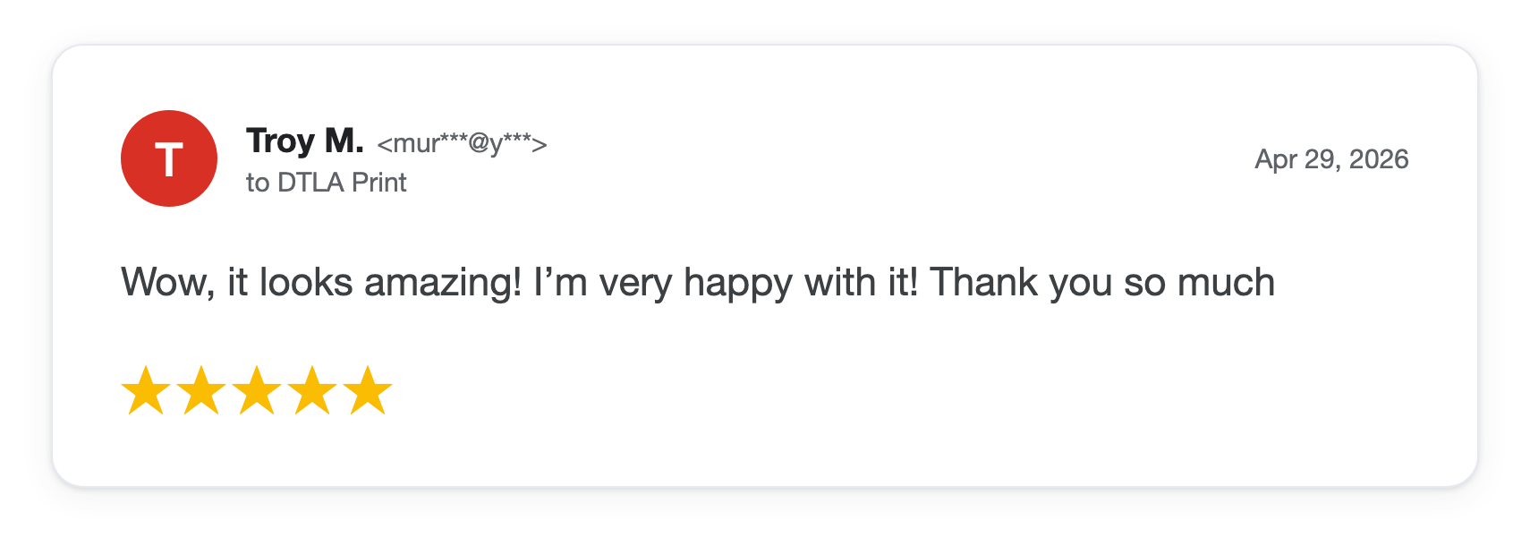 Five-star DTLA Print customer review from Troy M