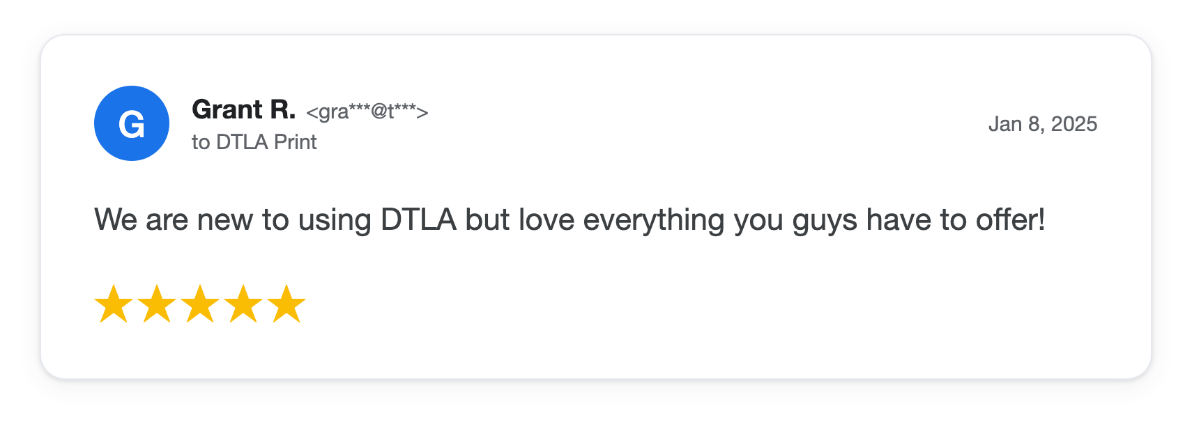 Five-star DTLA Print customer review from Grant R