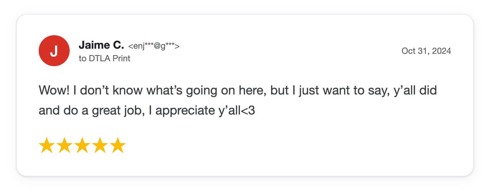 Five-star DTLA Print customer review from Jaime C